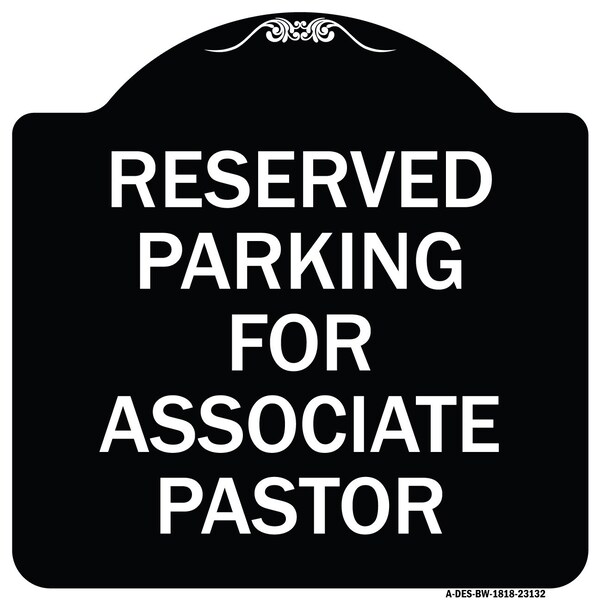 Reserved Parking for Associate Pastor Heavy-Gauge Aluminum Sign, 18" x 18", BW-1818-23132